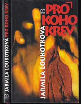 Pro koho krev - Jarmila Loukotková (1996, Brána) - ID: 520521