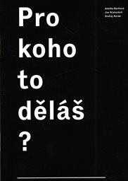 Pro koho to děláš?