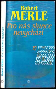 Robert Merle: Pro nás slunce nevychází