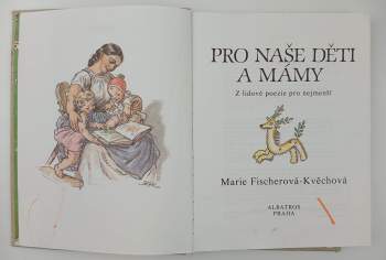 Marie Fischerová-Kvěchová: Pro naše děti a mámy