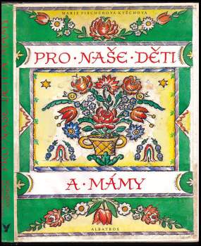 Marie Fischerová-Kvěchová: Pro naše děti a mámy