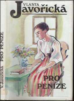 Vlasta Javořická: Pro peníze