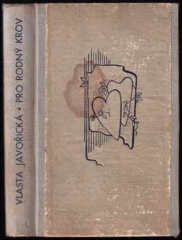 Pro rodný krov a jiné povídky - Vlasta Javořická (1932, Frant. Šupka) - ID: 752459