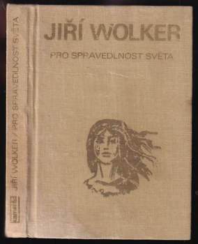 Jiří Wolker: Pro spravedlnost světa