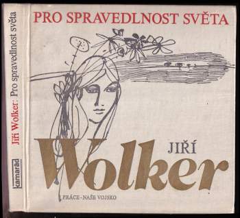 Jiří Wolker: Pro spravedlnost světa