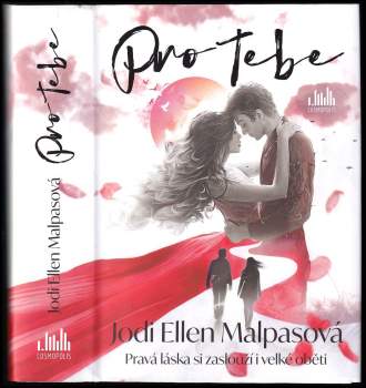 Pro tebe : pravá láska si zaslouží i velké oběti