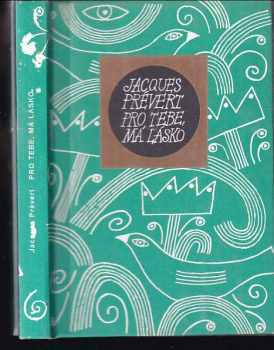 Jacques Prévert: Pro tebe, má lásko