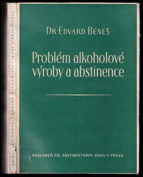 Edvard Beneš: Problém alkoholové výroby a abstinence