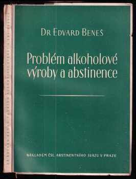 Edvard Beneš: Problém alkoholové výroby a abstinence