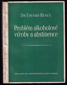 Edvard Beneš: Problém alkoholové výroby a abstinence