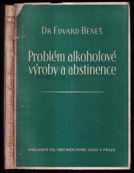Edvard Beneš: Problém alkoholové výroby a abstinence
