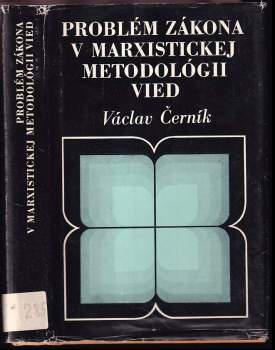 Václav Černík: Problém zákona v marxistickej metodológii vied