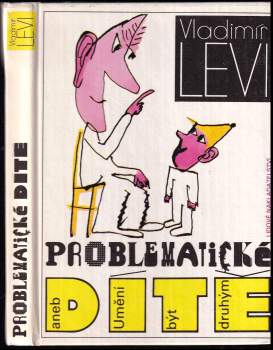 Problematické dítě, aneb, Umění být druhým