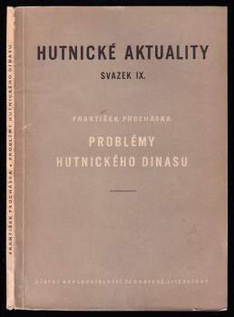 František Procháska: Problémy hutnického dinasu