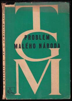 Tomáš Garrigue Masaryk: Problémy malého národa