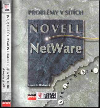 Logan G Harbaugh: Problémy v sítích Novell NetWare a jejich řešení