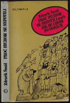 Zdeněk Šmíd: Proč bychom se nepotili aneb Jak se chodí po horách
