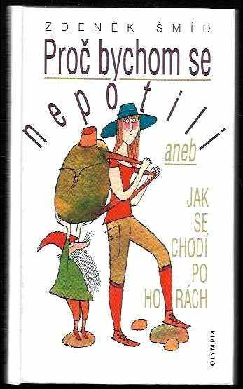 Proč bychom se nepotili, aneb, Jak se chodí po horách