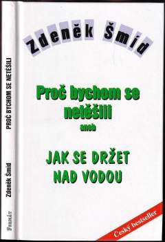Proč bychom se netěšili, aneb, Jak se držet nad vodou