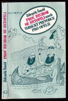 Proč bychom se netopili, aneb, Vodácký průvodce pro Ofélii