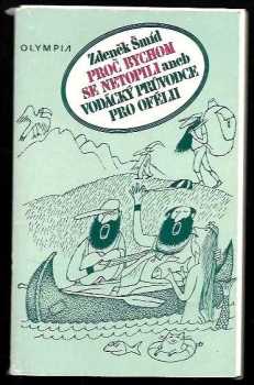 Proč bychom se netopili, aneb, Vodácký průvodce pro Ofélii