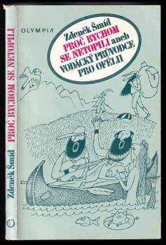 Proč bychom se netopili, aneb, Vodácký průvodce pro Ofélii