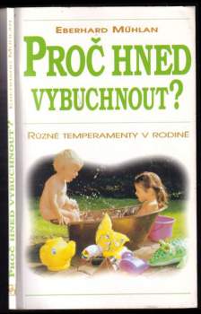 Proč hned vybuchnout?