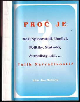 Proč je mezi spisovateli, umělci, politiky, státníky, žurnalisty, atd.- tolik nevraživosti?