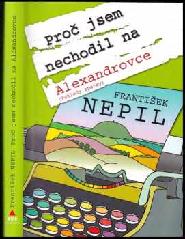 Proč jsem nechodil na Alexandrovce : (pohledy zpátky)