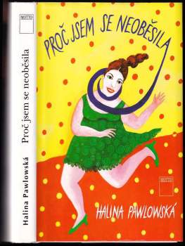 Halina Pawlowská: Proč jsem se neoběsila