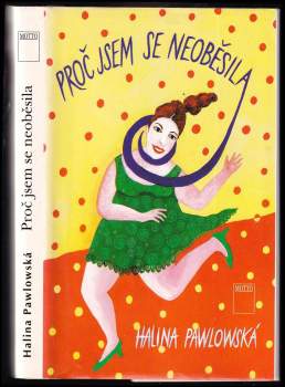 Halina Pawlowská: Proč jsem se neoběsila