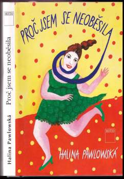 Halina Pawlowská: Proč jsem se neoběsila