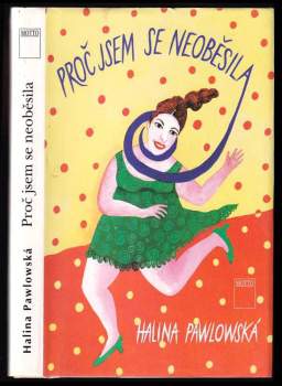 Halina Pawlowská: Proč jsem se neoběsila