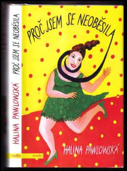 Halina Pawlowská: Proč jsem se neoběsila