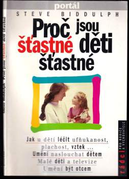 Proč jsou šťastné děti šťastné : Jak u dětí léčit ufňukanost, plachost, vztek