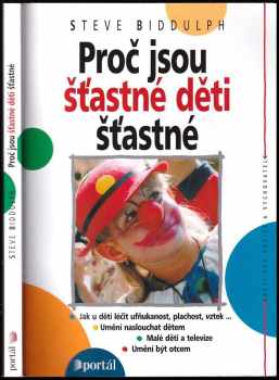 Steve Biddulph: Proč jsou šťastné děti šťastné