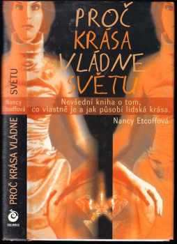 Proč krása vládne světem - Nancy L Etcoff (2002, Columbus) - ID: 593959