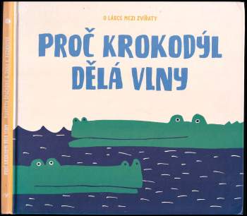 Proč krokodýl dělá vlny