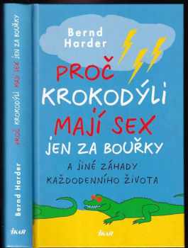 Bernd Harder: Proč krokodýli mají sex jen za bouřky