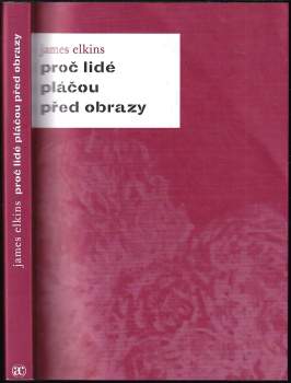 James Elkins: Proč lidé pláčou před obrazy