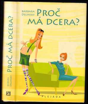Barbara Delinsky: Proč má dcera?