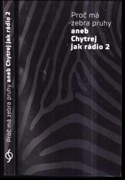 Proč má zebra pruhy, aneb, Chytrej jak rádio 2