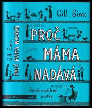 Proč máma nadává : deník rozčílené matky - Gill Sims (2019, Motto) - ID: 760831