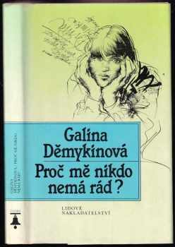 Galina Nikolajevna Demykina: Proč mě nikdo nemá rád?