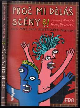 Proč mi děláš scény?!, aneb, Máte doma hysterického partnera?