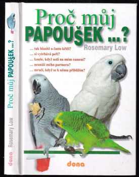 Rosemary Low: Proč můj papoušek...?