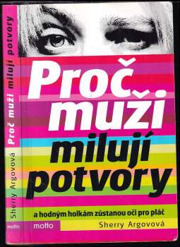 Proč muži milují potvory a hodným holkám zůstanou oči pro pláč