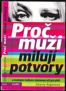 Sherry Argov: Proč muži milují potvory a hodným holkám zůstanou oči pro pláč