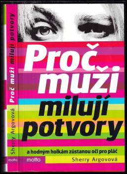 Sherry Argov: Proč muži milují potvory a hodným holkám zůstanou oči pro pláč