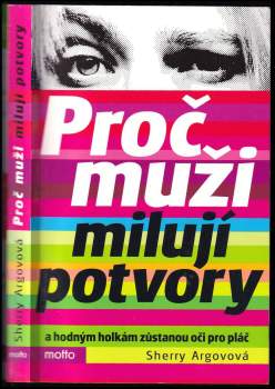 Proč muži milují potvory a hodným holkám zůstanou oči pro pláč